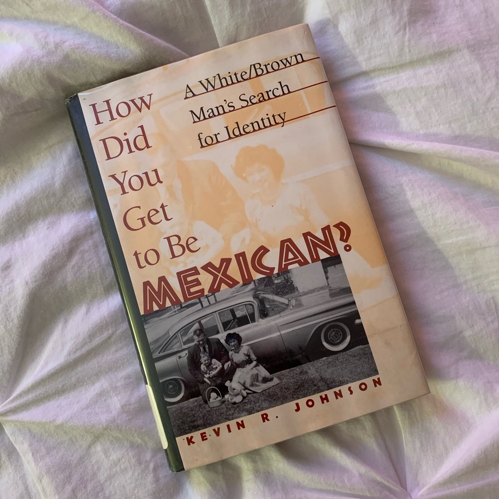 Book: “How Did You Get To Be Mexican”